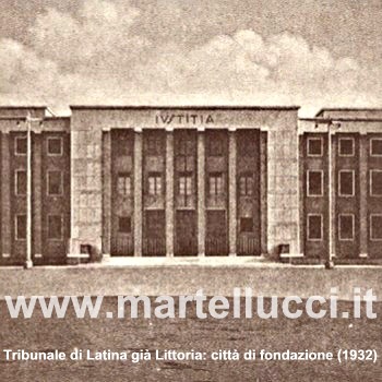 Tribunale di Latina già Littoria: città di fondazione (1932)